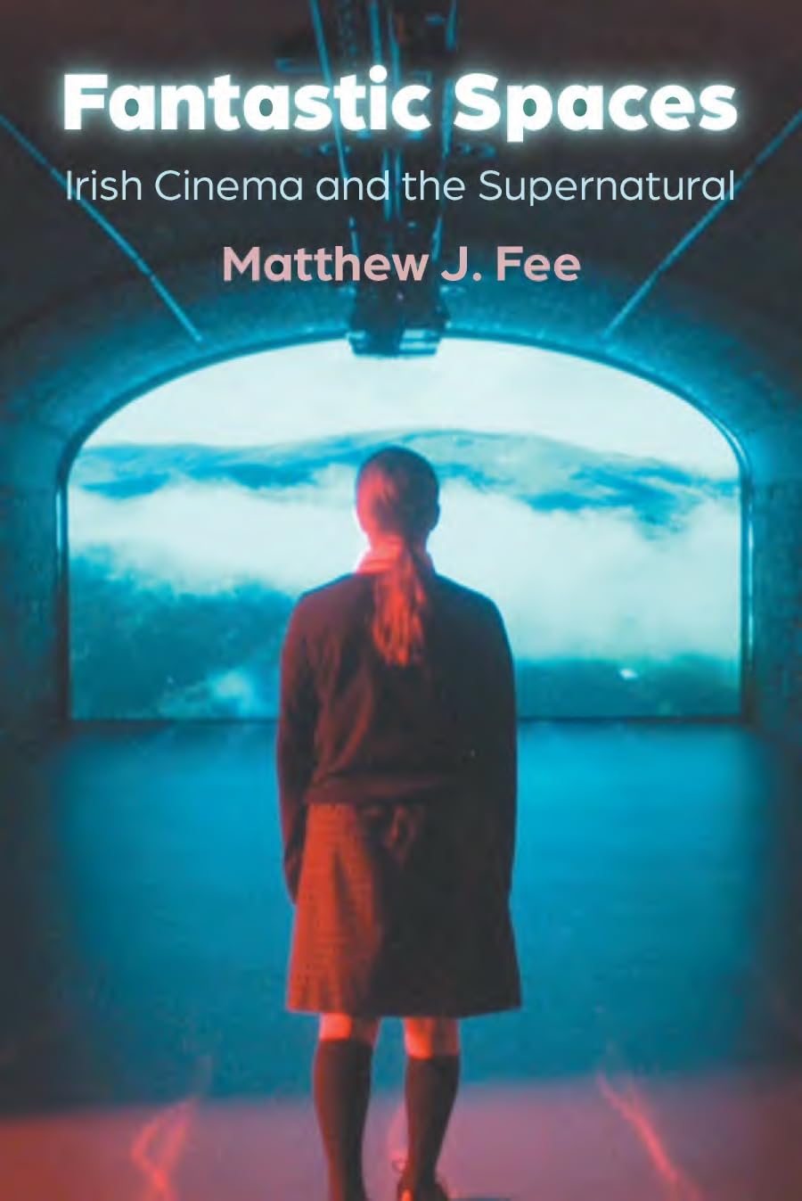Cover of Fantastic Spaces: a person seen from behind in a dark tunnel faces a glowing blue screen of clouds and water; crisp white title above.