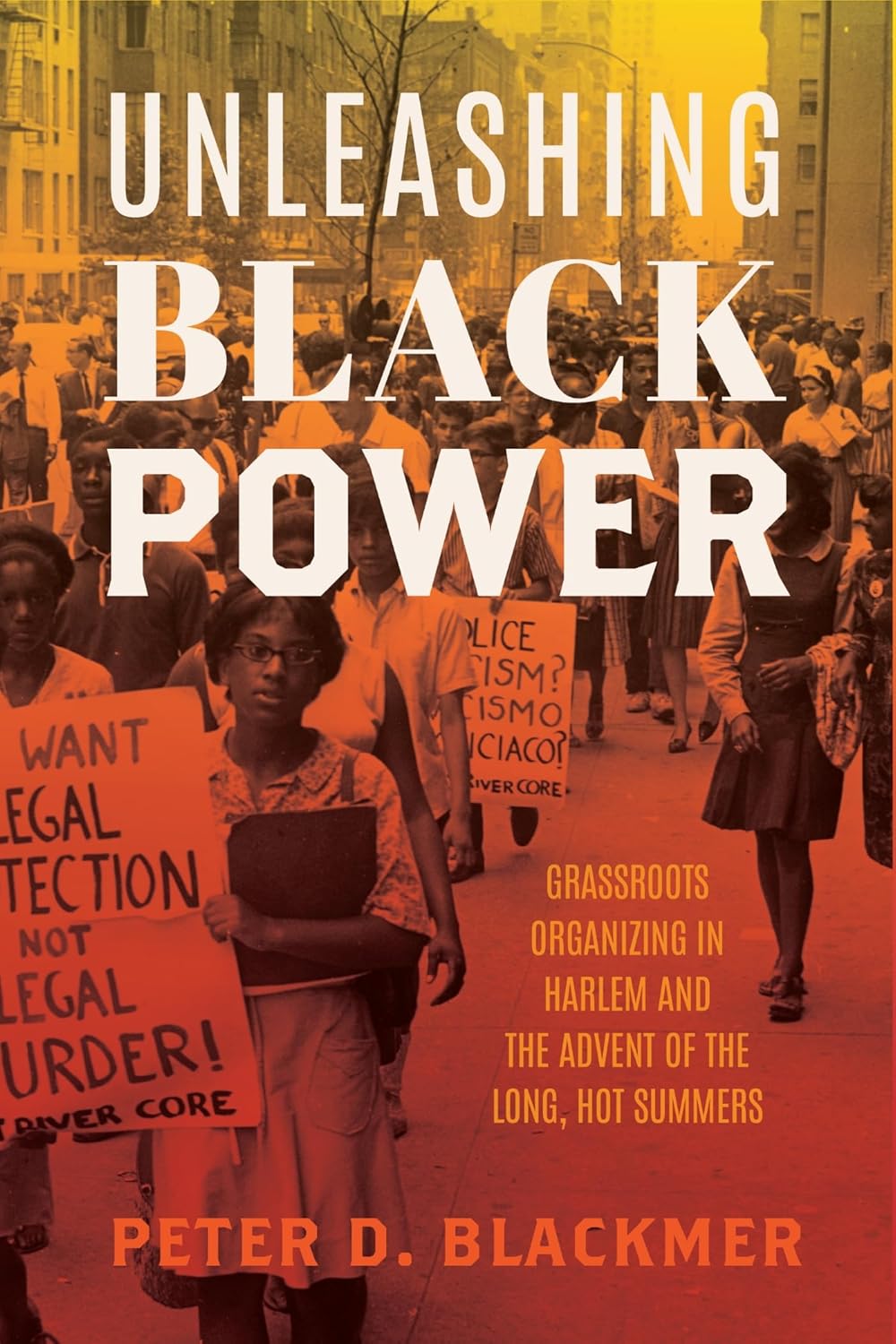 Cover of ‘Unleashing Black Power’: vintage Harlem protest photo tinted orange with large white and yellow title text over the crowd.