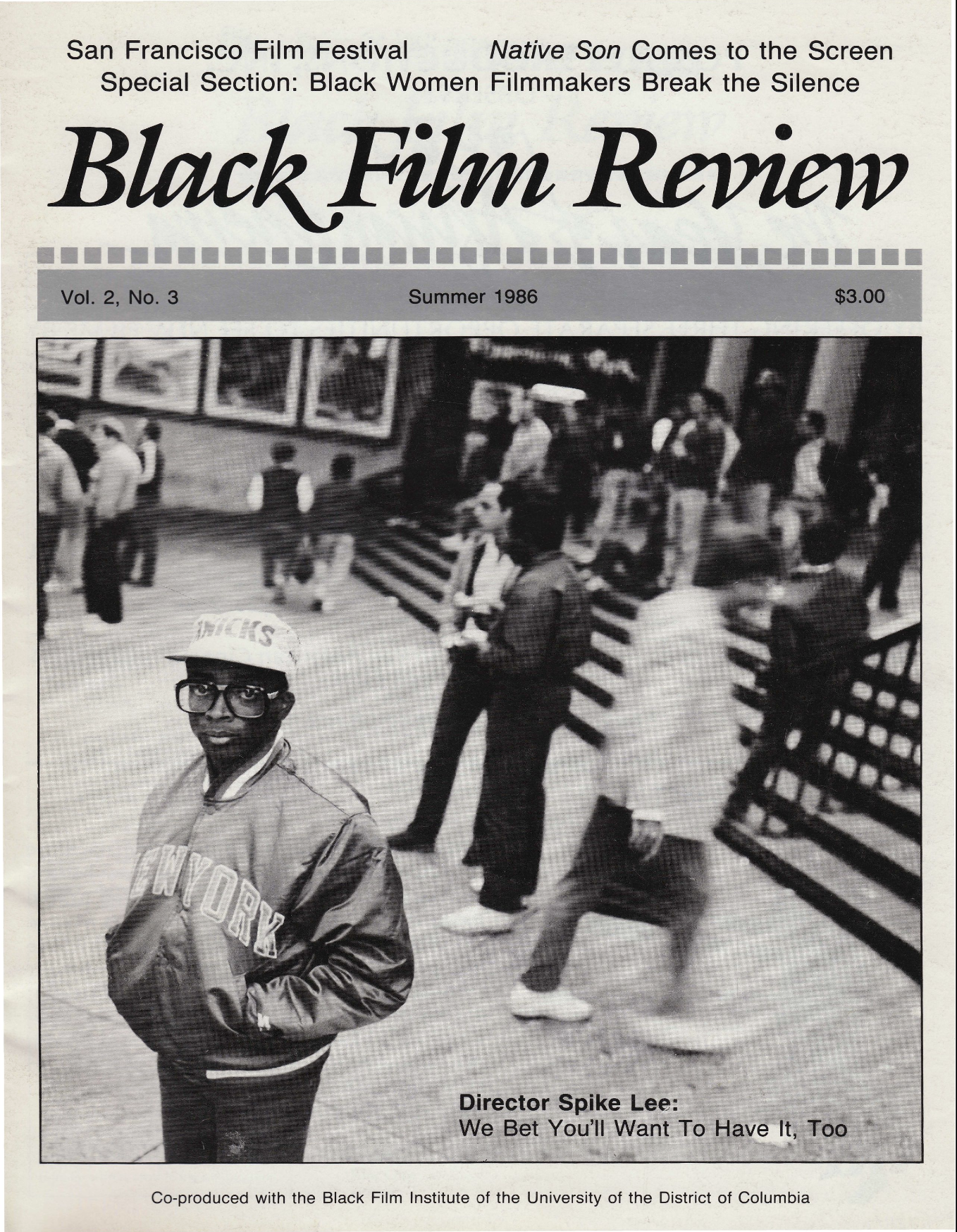 Magazine cover titled “Black Film Review,” Vol. 2, No. 3 (Summer 1986), with headlines about the San Francisco Film Festival, Native Son on screen, and a special section on Black women filmmakers; central black-and-white street photo of a person in a “New York” jacket; caption text reads “Director Spike Lee: We Bet You’ll Want To Have It, Too”; co-produced with the Black Film Institute of the University of the District of Columbia.